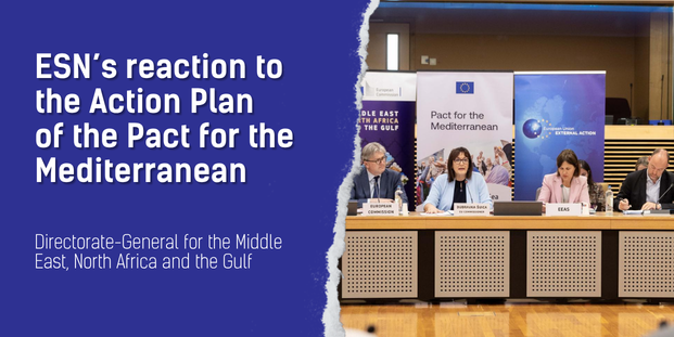 The image shows on the left the title: “ESN’s reaction to the Action Plan of the Pact for the Mediterranean” and subtitle: “Directorate-General for the Middle East, North Africa and the Gulf”. On the right side there is a picture of EU representatives speaking. 